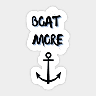 Boat More Sticker